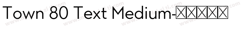 Town 80 Text Medium字体转换